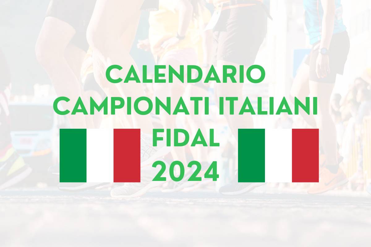 Data e luogo dei campionati italiani Fidal del 2024